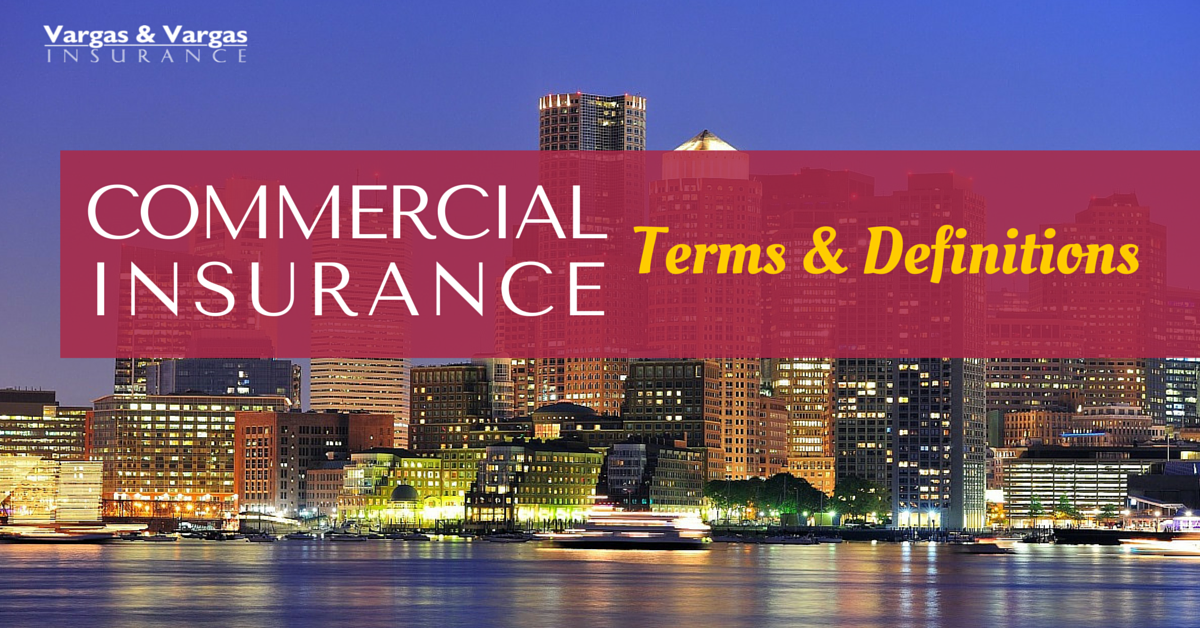 Commercial Insurance Terms and Definitions | Blog | Vargas & Vargas ...