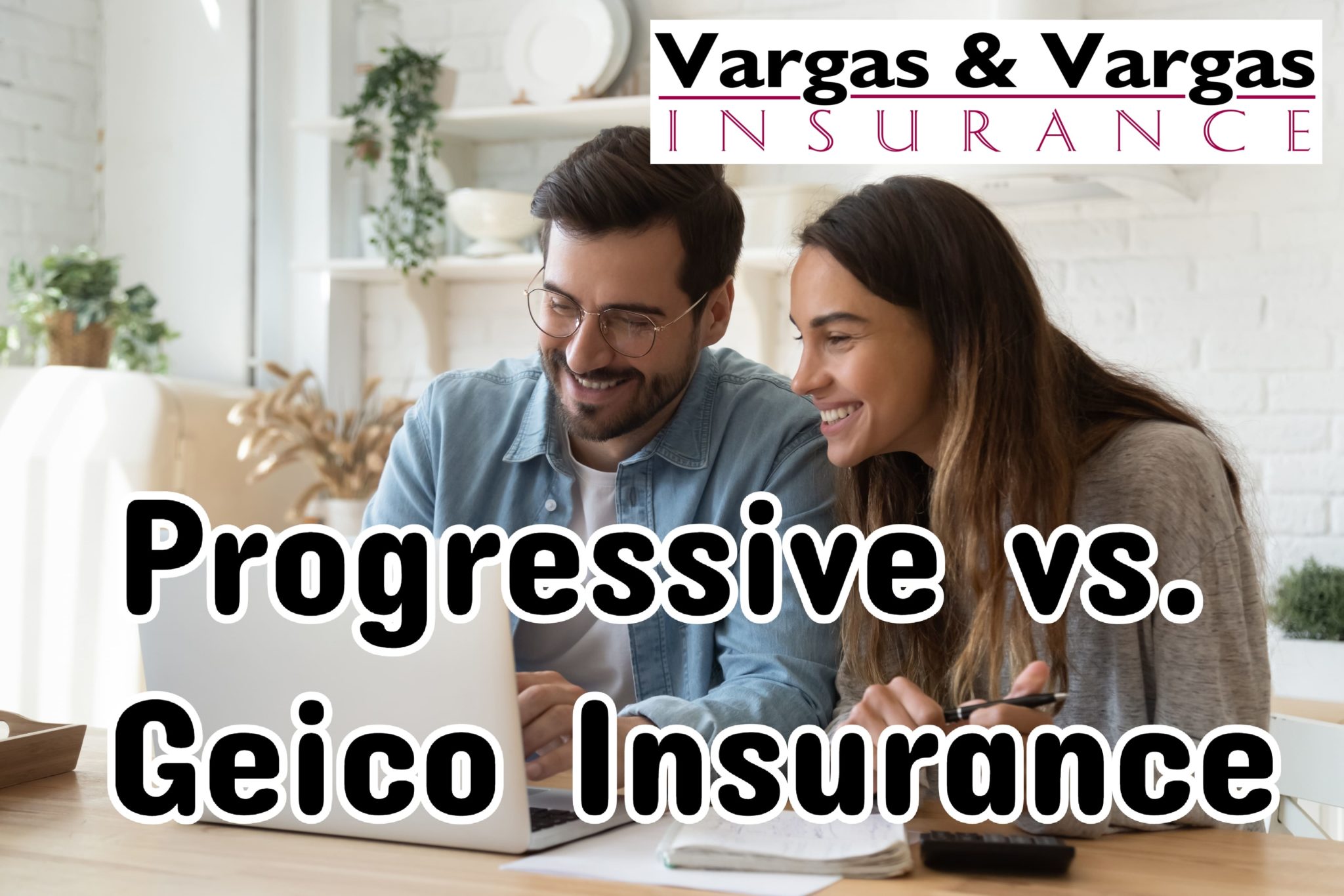 Progressive vs. Geico Insurance | Blog | Vargas & Vargas Insurance